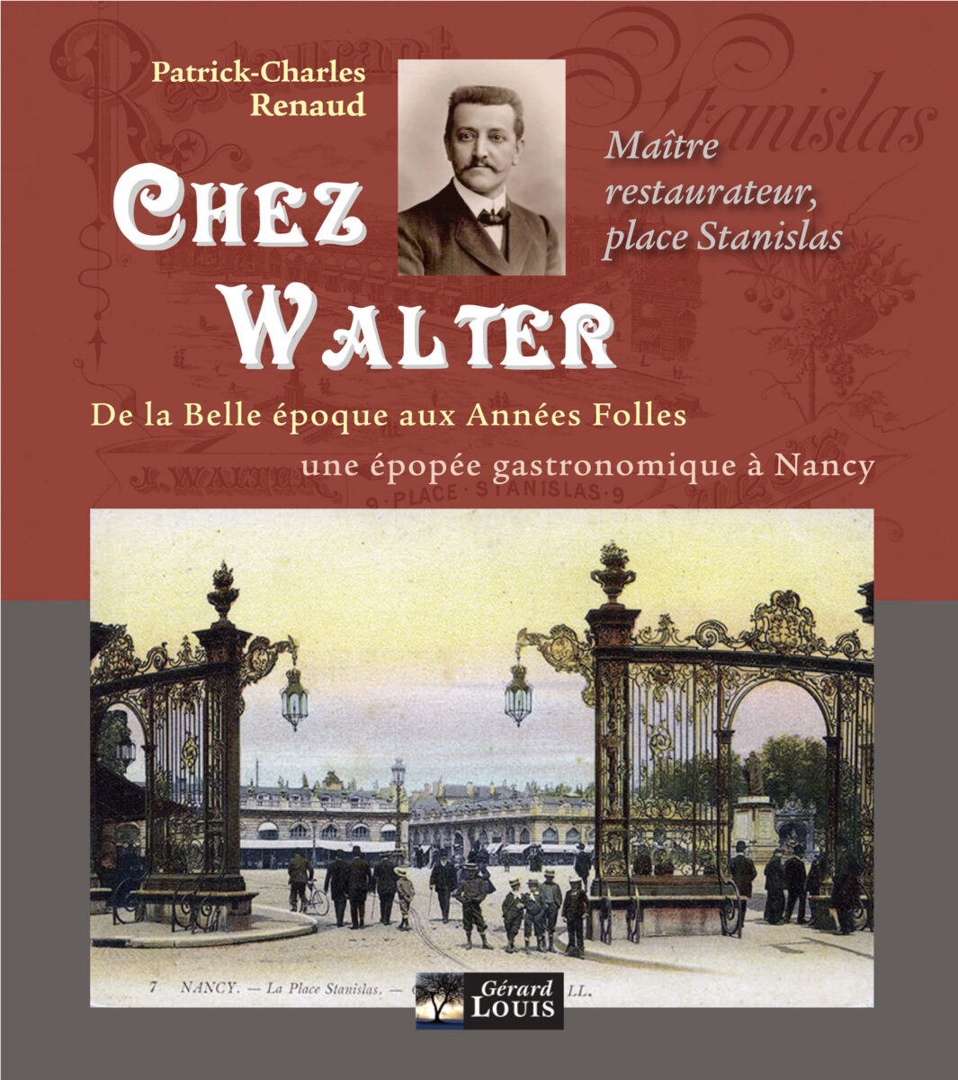 Julien Walter. Arrivé à Nancy en 1878, a racheté en 1893 le plus célèbre restaurant de la place Stanislas. 